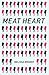 Meat Heart by Melissa Broder (2012-03-06)