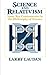 Science and Relativism: Some Key Controversies in the Philosophy of Science (Science and Its Conceptual Foundations series) by Larry Laudan (1990-08-15)