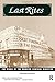 Last Rites: The Work of the Modern Funeral Director (Death, Value, and Meaning Series) by Glennys Howarth (1996-06-30)