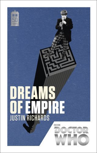 Doctor Who: Dreams of Empire: 50th Anniversary Edition of Richards, Justin on 07 March 2013 (Paperback)