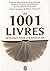 1001 LIVRES QU'IL FAUT AVOI...