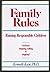 Family Rules: Raising Respo...