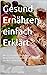 Gesund Ernähren einfach Erk...