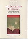 T. S. Eliot e i miti del moderno: Prassi, teoria e ideologia negli scritti critici e filosofici (Confronti letterari)