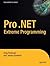 Pro .NET 2.0 Extreme Programming (Expert's Voice) by Pearman, Greg, Goodwill, James (2006) Paperback
