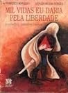 Mil vidas eu daria pela liberdade (Portuguese Edition)