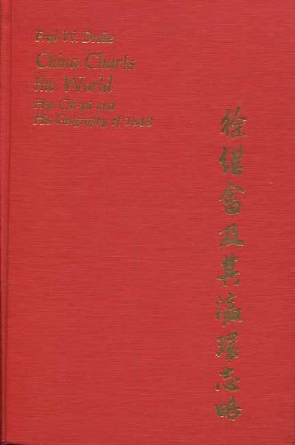 China Charts the World: Hsu Chi-yu and His Geography of 1848 (Harvard East Asian Monographs)