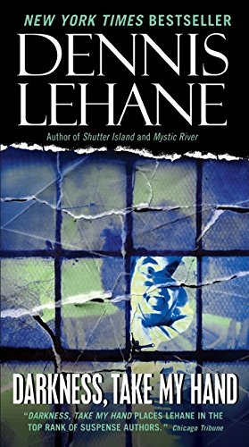 Darkness, Take My Hand by Lehane, Dennis (2010) Mass Market Paperback