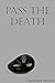 Pass the Death (The Death S...