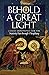 Behold a Great Light: A Daily Devotional for the Nativity Fast through Theophany