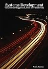 Systems Development: Task-oriented approach, from here to eternity Systems Development: Task-oriented approach, from here to eternity