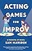 Acting Games for Improv: A ...