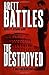 The Destroyed: A Jonathan Quinn Novel: 5 by Battles, Brett (2012)