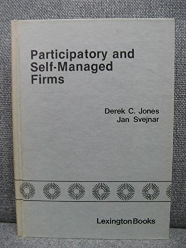 Participatory and self-managed firms: Evaluating economic performance (Hardcover)