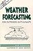 Weather Forecasting: For Ou...