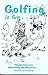 Golfing is Fun: Poems by Fr...