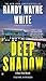 Deep Shadow[DEEP SHADOW][Paperback] by RandyWayneWhite