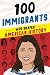100 Immigrants Who Shaped American History (100 Series)