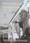 Administrac~oes Maranhenses, 1822-1929