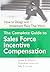 The Complete Guide to Sales Force Incentive Compensation: How to Design and Implement Plans That Work by Andris A. Zoltners Ph.D. (2006-08-07)