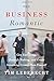 The Business Romantic: Give Everything, Quantify Nothing, and Create Something Greater Than Yourself Hardcover – January 6, 2015