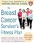 The Breast Cancer Survivor's Fitness Plan: A Doctor-Approved Workout Plan For a Strong Body and Lifesaving Results (Harvard Medical School Guides) by Carolyn Kaelin (2006-08-31)