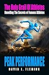PEAK PERFORMANCE: The Holy Grail of Athletes