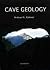 Cave Geology unknown Edition by Arthur N. Palmer (2007)