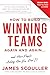 How To Build Winning Teams Again And Again