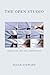 The Open Studio: Essays on Art and Aesthetics by Susan Stewart (2005-01-01)