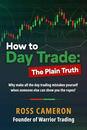 How to Day Trade: The Plain Truth (Kindle Edition)