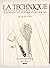 La Technique: The Fundamental Techniques of Cooking : an Illustrated Guide by Jacques Pepin (30-Sep-1982) Paperback
