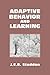 Adaptive Behavior and Learning by J. E. R. Staddon (1983-11-25)