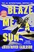 Blaze Me a Sun (Hallandssviten, #2)