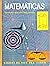 Matematicas: La Historia de los Numeros, de los Simbolos y del Espacio