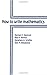 How to Write Mathematics by Norman E. Steenrod, Paul R. Halmos, Menahem M. Schiffer, Jea (1973) Paperback
