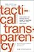 Tactical Transparency: How Leaders Can Leverage Social Media to Maximize Value and Build their Brand by Holtz, Shel, Havens, John C. (November 10, 2008) Hardcover