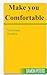 MAKE YOU COMFORTABLE by Damon Peters