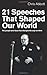 21 Speeches That Shaped Our...