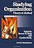 Studying Organization: Theory and Method (Handbook of Organization Studies, Vol 1) (v. 1) (1999-06-22)