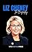 Liz Cheney Book: The Biography of Liz Cheney - The Republican Who Stood Up to Trump and Author of ''Oath and Honor: A Memoir and a Warning'' (Unveiling Icons: The Biography Series)