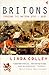 Britons : Forging the Nation, 1707-1837 by Linda Colley (1996-05-02)