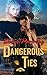 Dangerous Ties by Debra Parmley (2015-09-04)