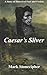 Caesar's Silver by Stonecipher, Mark (2012) Paperback