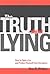 The Truth About Lying: How to Spot a Lie and Protect Yourself from Deception by Stan Walters (2000-05-01)