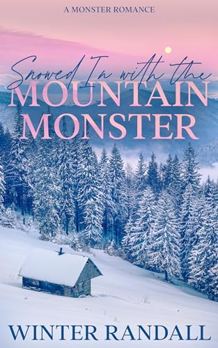 Snowed In With The Mountain Monster (Kindle Edition)