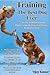 Training the Best Dog Ever:...