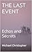 THE LAST EVENT: Echos and Secrets