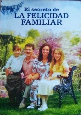 EL SECRETO DE LA FELICIDAD FAMILIAR. (Paperback)