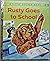 Rusty Goes to School